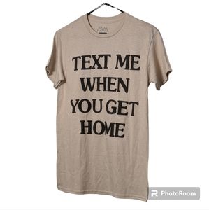 Rue21 Sugar Flower Text Me When You Get Home Shirt Size Small Brand New.